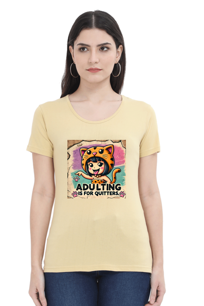 Adulting is for Quitters: Women's T-Shirt Women's T-Shirt Round Neck Mango Kulfi Beige XS